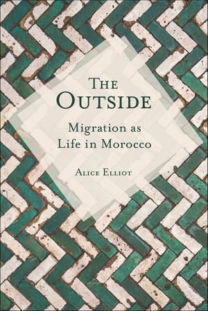 ŷKoboŻҽҥȥ㤨The Outside Migration as Life in MoroccoŻҽҡ[ Alice Elliot ]פβǤʤ18ߤˤʤޤ