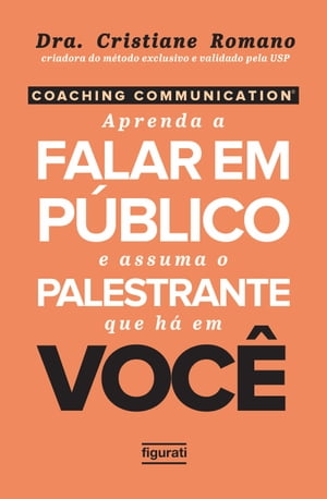 Coaching Communication Aprenda a falar em p?blico e assuma o palestrante que h? em voc?