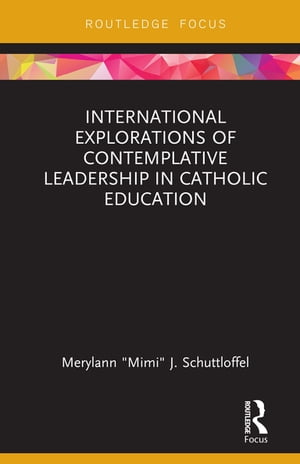 International Explorations of Contemplative Leadership in Catholic Education