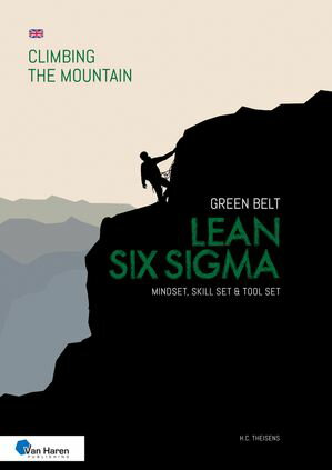 Lean Six Sigma Green Belt - English version Mindset, Skill set and Too...