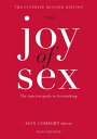 The Joy of Sex The timeless guide to lovemaking【電子書籍】 Alex Comfort