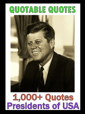 Quotable Quotes: Presidents of the USA Vol 1