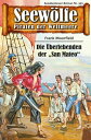 Seew?lfe - Piraten der Weltmeere 333 Die ?berlebenden der "San Mateo"