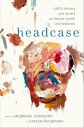 Headcase LGBTQ Writers & Artists on Mental Health and Wellness【電子書籍】