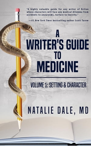 A Writer's Guide to Medicine: Volume 1