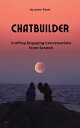 ŷKoboŻҽҥȥ㤨ChatBuilder - Crafting Engaging Conversations from ScratchŻҽҡ[ Loren Evers ]פβǤʤ150ߤˤʤޤ