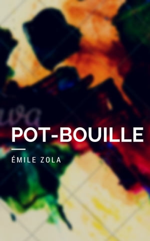 Pot-Bouille (Annot?e)【電子書籍】[ ?mile Z