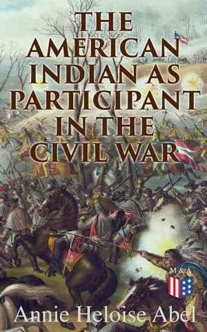 The American Indian as Participant in the Civil War The Slaveholding Indians Series