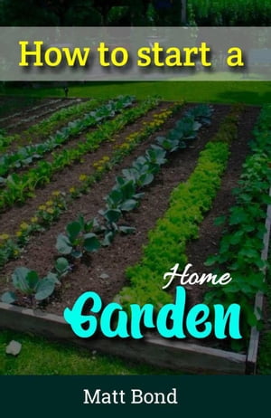 How To Start A Home Garden