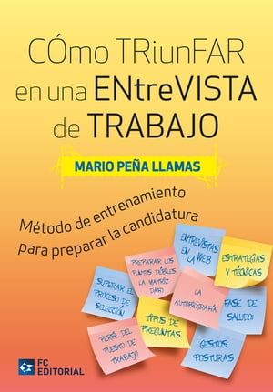 C?mo triunfar en una entrevista de trabajo M?todo de entrenamiento para preparar la mejor candidaturaŻҽҡ[ Mario Pe?a Llamas ]