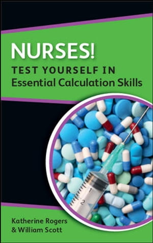 Nurses! Test Yourself In Essential Calculation Skills