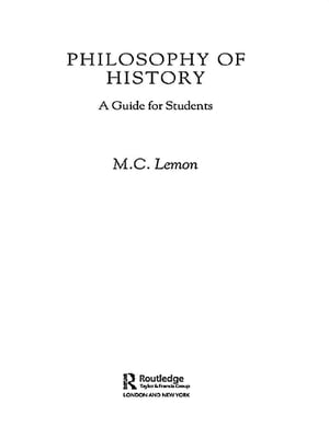Philosophy of History A Guide for StudentsŻҽҡ[ M.C. Lemon ]