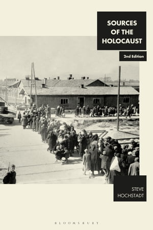 Sources of the Holocaust【電子書籍】[ Steve Hochstadt ]