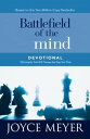Battlefield of the Mind Devotional 100 Insights That Will Change the Way You Think【電子書籍】 Joyce Meyer