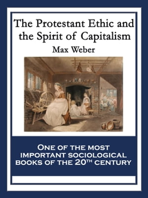 The Protestant Ethic and the Spirit of Capitalism