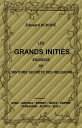 LES GRANDS INITI?S ESQUISSE DE L HISTOIRE DES RELIGIONS RAMA - KRISHNA - HERM?S - MO?SE - ORPH?E - PYTHAGORE - PLATON - J?SUS 電子書籍 ?douard SCHUR? 