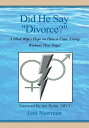 Did He Say ''Divorce?'' A Jilted Wife's Hope on How to Cope, Living Without That Dope!【電子書籍】[ Joni Newman ]