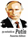 39 curiosit? su Putin【電子書籍】[ Passeri