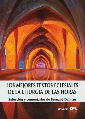 Los mejores textos eclesiales de la Liturgia de las Horas Selecci?n y comentarios