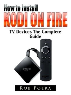 Unlock Fire TV & TV Stick The Complete Guide