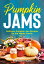 Pumpkin Jams Delicious Pumpkin Jam Recipes for the Whole FamilyŻҽҡ[ Brendan Fawn ]