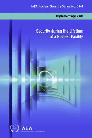 Security During the Lifetime of a Nuclear Facility