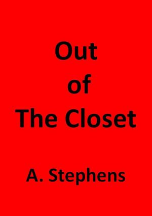 Out of The Closet【電子書籍】[ A. Stephens