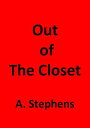 Out of The Closet【電子書籍】[ A. Stephens