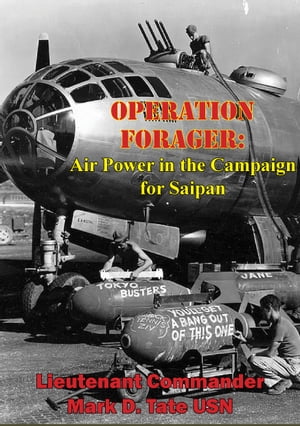 ŷKoboŻҽҥȥ㤨OPERATION FORAGER: Air Power in the Campaign for SaipanŻҽҡ[ Lieutenant Commander Mark D. Tate USN ]פβǤʤ146ߤˤʤޤ