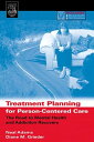 Treatment Planning for Person-Centered Care The Road to Mental Health and Addiction Recovery【電子書籍】 Neal Adams