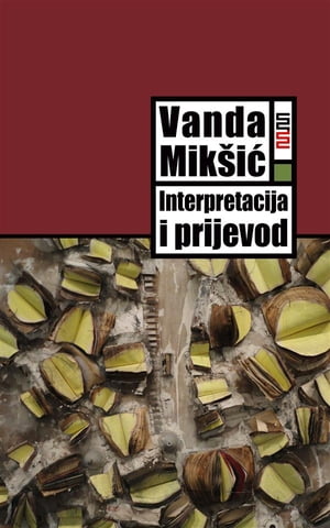 Interpretacija i prijevod: Od potrage za poetičkim učincima do poetike prevođenja