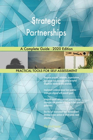 Strategic Partnerships A Complete Guide - 2020 Edition【電子書籍】[ Gerardus Blokdyk ]