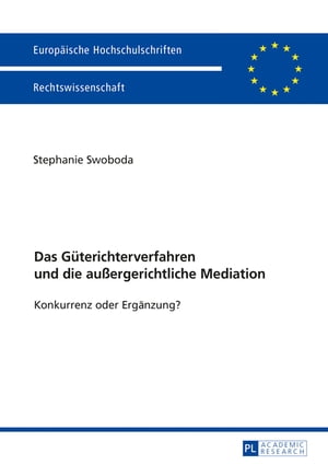 Das Gueterichterverfahren und die außergerichtliche Mediation