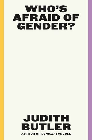 Who's Afraid of Gender?【電子書籍】[ Judith Butler ]