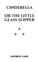 ŷKoboŻҽҥȥ㤨Cinderella or the Little Glass SlipperŻҽҡ[ Andrew Lang ]פβǤʤ101ߤˤʤޤ