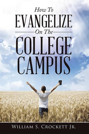 How to Evangelize on the College Campus