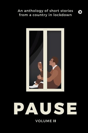 Pause - Volume 2 An anthology of short stories from a country in lockdown【電子書籍】[ Various Authors ]