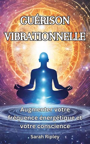 GUÉRISON VIBRATIONNELLE