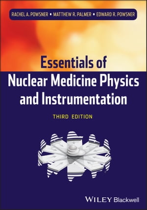 Essentials of Nuclear Medicine Physics and Instrumentation