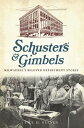 Schuster 039 s Gimbels Milwaukee 039 s Beloved Department Stores【電子書籍】 Paul Geenen