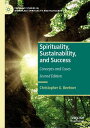 Spirituality, Sustainability, and Success Concepts and Cases【電子書籍】[ Christopher ...