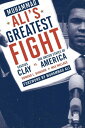 Muhammad Ali 039 s Greatest Fight Cassius Clay vs. the United States of America【電子書籍】 Howard L. Bingham