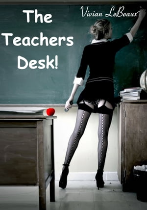 The Teachers Desk【電子書籍】[ Vivian LeBe