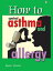 How to Control Asthma and Allergy