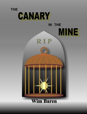 The Canary In The Mine【電子書籍】[ Wim Baren ]