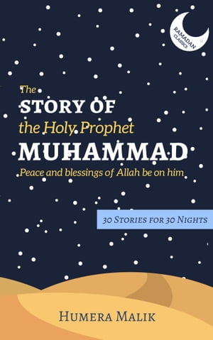 The Story of the Holy Prophet Muhammad