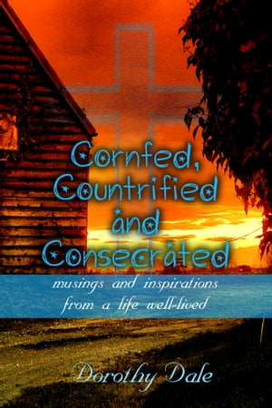 Cornfed, Countrified, and Consecrated
