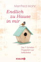 Endlich zu Hause in mir Das 7-Schritte-Programm zur Selbstliebe【電子書籍】 Manfred Mohr