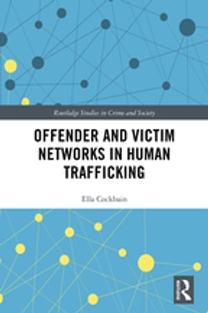 Offender and Victim Networks in Human Trafficking
