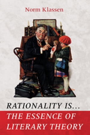 Rationality Is . . . The Essence of Literary The